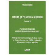 Teoria si practica nursing. Volumul 2. Planuri de ingrijire asociate diagnosticelor clinice