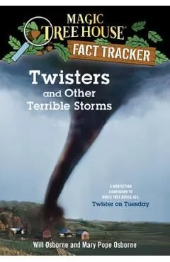 Twisters and Other Terrible Storms. A Nonfiction Companion to Magic Tree House #23 de Mary Pope Osborne