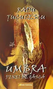 Umbra penei de gasca de Tuculescu Radu