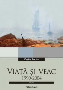 Viata Si Veac. 1990-2004 de Vasile Andru