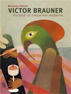 Victor Brauner, vizionar al timpurilor moderne Vol. III