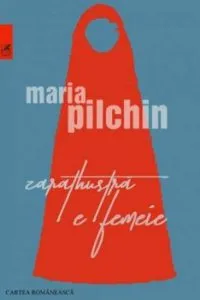 Zarathustra e femeie de Maria Pilchin