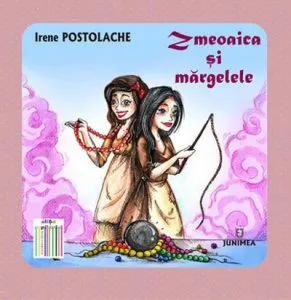 Zmeoaica si margelele de Irene Postolache