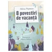 8 povestiri de vacanta de Adina Popescu