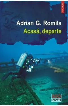 Acasa, departe de Adrian G. Romila