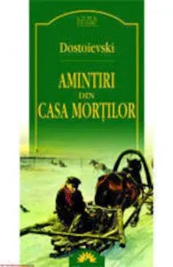 Amintiri din Casa Mortilor de Dostoievski