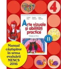Arte vizuale și abilități practice. Manual pentru clasa a IV-a de Daniela Stoicescu