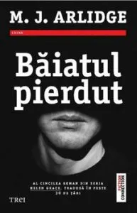 Baiatul pierdut. Al cincilea roman din seria Helen Grace de M. J. Arlidge