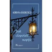 Bat clopotele noptii de Adriana Badilescu