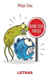 Buna ziua, virusi! de Mihai Dinu