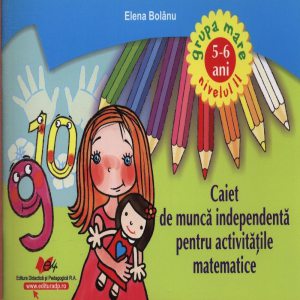 Caiet de munca independenta pentru activitatile matematice grupa mare nivelul II 5-6 ani