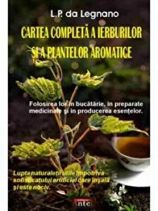 Cartea completa a ierburilor si a plantelor aromatice de L.P. da Legnano