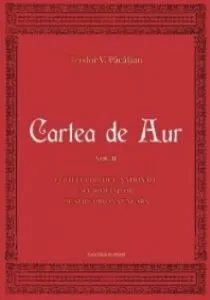 Cartea de aur vol II de Teodor V. Pacatian