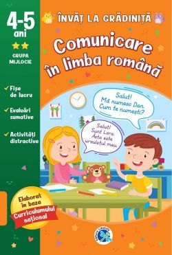 Comunicare in limba romana: 4-5 ani grupa mijlocie. Invat la gradi