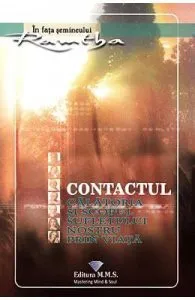 Contactul. Calatoria si scopul sufletului nostru prin viata de Ramtha