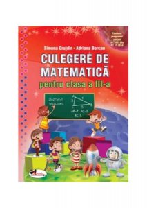 Culegere de matematică pentru clasa a III-a