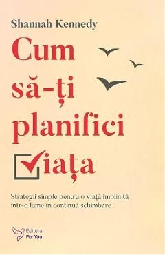 Cum sa-ti planifici viata