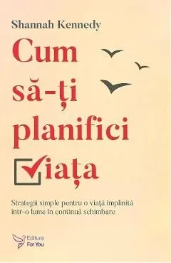 Cum sa-ti planifici viata de Shannah Kennedy