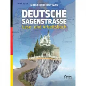 DEUTSCHE SAGENSTRASSE LESE- UND ARBEITSBUCH de Maria Cucu-Costeanu