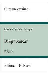Drept bancar ed.3 de Carmen Adriana Gheorghe
