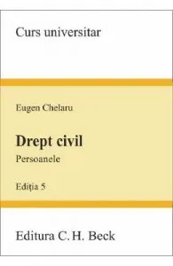Drept civil. Persoanele Ed.5 de Eugen Chelaru