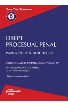 Drept procesual penal. Partea speciala. Note de curs Ed.4 de Carmen-Silvia Paraschiv