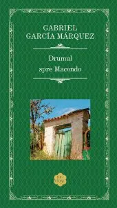 Drumul spre Macondo de Gabriel Garcia Marquez