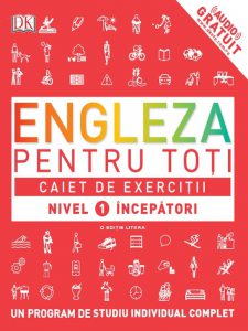 Engleza pentru toti. Caiet de exercitii nivel 1 incepatori