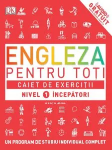 Engleza pentru toti. Caiet de exercitii nivel 1 incepatori