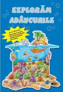 Exploram adancurile