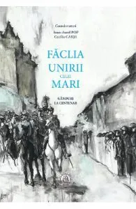 Faclia Unirii celei Mari de Ioan-Aurel Pop