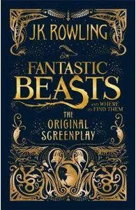 Fantastic Beasts and Where to Find Them: The Original Screenplay de J. K. Rowling