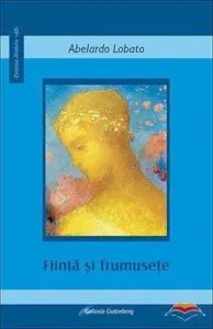 Fiinta si frumusete de Abelardo Lobato