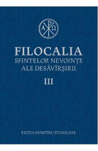 Filocalia 3 Sfintelor nevointe ale desavarsirii ed.2017