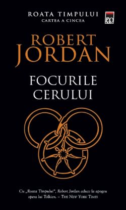 Focurile cerului. Seria Roata timpului Vol.5