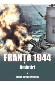 Franta 1944. Amintiri de Bodo Zimmermann