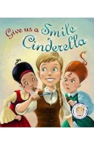Give Us A Smile, Cinderella de Steve Smallman