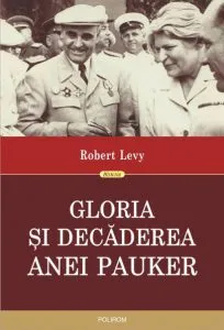 Gloria si decaderea Anei Pauker de Robert Levy