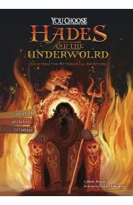 Hades and the Underworld: An Interactive Mythological Adventure de Blake Hoena