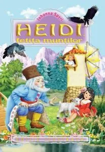 Heidi. Fetita muntilor - Editie ilustrata de Johanna Spyri