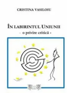 In labirintul Uniunii. O privire critica de Cristina Vasiloiu