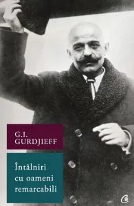 Intalniri cu oameni remarcabili de G.I. Gurdjieff
