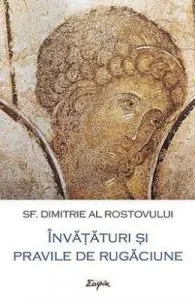Invataturi si pravile de rugaciune de Sf. Dimitrie al Rostovului