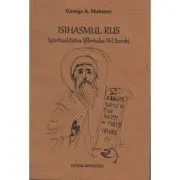 Isihasmul rus. Spiritualitatea Sfantului Nil Sorski de George A Maloney