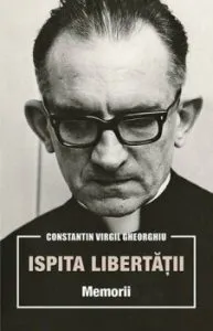 Ispita libertatii. Memorii de Constantin Virgil Gheorghiu