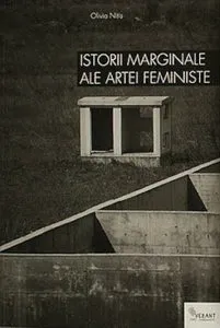 Istorii marginale ale artei Feministe de Olivia Nitis