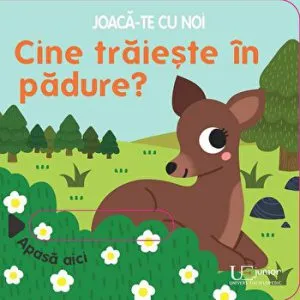 Joaca-te cu noi. Cine traieste in padure? de Sonia Baretti