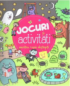 Jocuri si activitati pentru copii destepti 5-7 ani