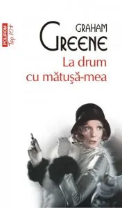 La drum cu matusa-mea de Graham Greene
