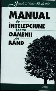 Manual de intelepciune pentru oamenii de rand de Joseph-Maria Bochenski